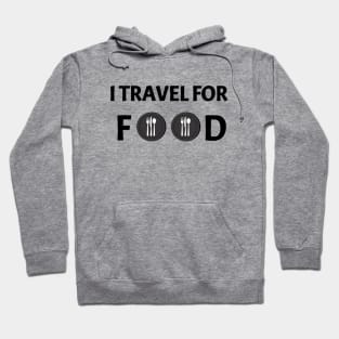 I Travel For Food | Foodie Vlogger Adventure Quote Hoodie